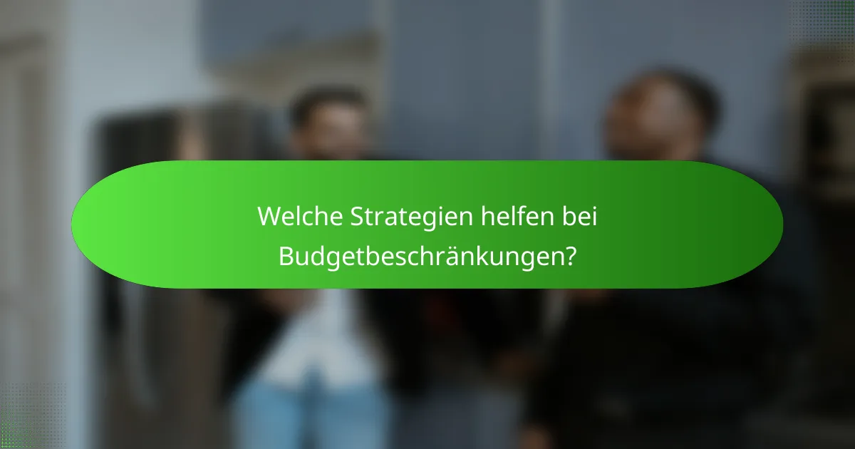 Welche Strategien helfen bei Budgetbeschränkungen?